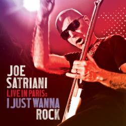 Joe Satriani : Live in Paris : I Just Wanna Rock